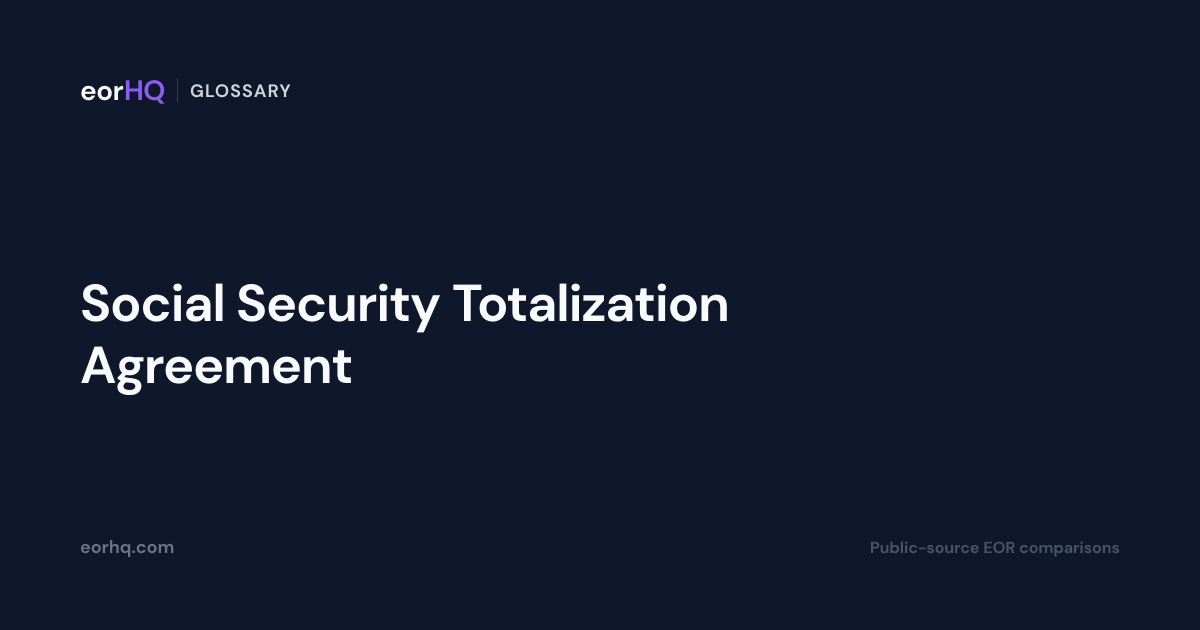 Social Security Totalization Agreement — EOR | eorHQ